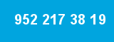 952 217 38 19